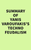 Summary of Yanis Varoufakis's Technofeudalism by Media, IRB