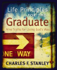 Life Principles for the Graduate by Stanley, Charles F