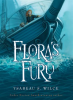 Flora's Fury by Wilce, Ysabeau S