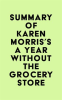 Summary of Karen Morris's A Year Without the Grocery Store by Media, IRB