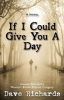 If I Could Give You A Day by Richards, Dave
