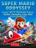 Super Mario Odyssey Game, Wii U, Nintendo Switch, Amiibo, Gameplay, Luigi, Wiki, Guide Unofficial by Dar, Chala