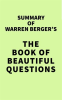 Summary of Warren Berger's The Book of Beautiful Questions by Media, IRB