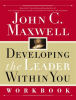 Developing the Leader Within You Workbook by Maxwell, John C