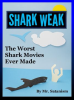 Shark_Weak__The_Worst_Shark_Movies_Ever_Made