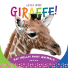 Hello Baby Giraffe! by TBD