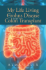 My_Life_Living_With_Crohns_Disease_and_After_Colon_Transplant_Surgery