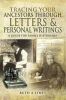 Tracing Your Ancestors Through Letters and Personal Writings by Symes, Ruth A