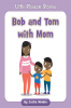 Little_Blossom_Stories__Bob_and_Tom_with_Mom