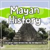 Mayan History: A Children's Book Interesting And Informative Facts by Kids, Bold
