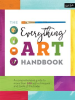 The Everything Art Handbook by Team, Walter Foster Creative