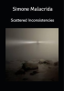 Scattered Inconsistencies by Malacrida, Simone