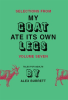 Selections from My Goat Ate Its Own Legs, Volume Seven by Burrett, Alex
