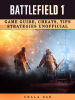 Battlefield 1 Game Guide, Cheats, Tips Strategies Unofficial by Dar, Chala