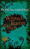 Wunsch Traum Fluch by Hardinge, Frances
