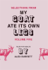 Selections from My Goat Ate Its Own Legs, Volume Five by Burrett, Alex