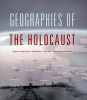 Geographies of the Holocaust by Authors, Various
