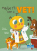 Maybe I'll Bee a Vet! by Culliford, Amy