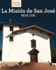 La_Misi__n_de_San_Jos____Discovering_Mission_San_Jos___