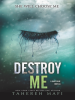 Destroy Me by Mafi, Tahereh