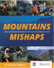 Mountains Mishaps: Death and Misadventure in the Blue Mountains of NSW by Webber, Christopher F