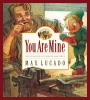 You Are Mine by Lucado, Max
