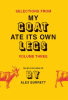 Selections from My Goat Ate Its Own Legs, Volume Three by Burrett, Alex