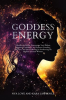 Goddess_Energy_Liberate_the_Divine_Feminine_in_You__Radiate_Magnetic_Confidence__and_Embrace_Sexu