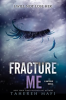 Fracture Me by Mafi, Tahereh