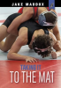 Taking It to the Mat by Maddox, Jake