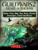 Guild Wars 2 Heart of Thorns Game, Free, Map, Key, Story, Cheats, Strategies, Guide Unofficial by Dar, Chala