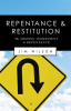 Repentance_and_Restitution__The_Missing_Ingredient_in_Repentance_