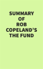 Summary of Rob Copeland's The Fund by Media, IRB