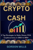 Crypto_Cash__8_Top_Strategies_to_Make_Money_With_Cryptocurrency_in_2023_to_2024