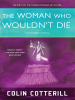 The Woman Who Wouldn't Die by Cotterill, Colin