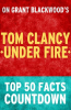 Tom Clancy Under Fire: Top 50 Facts Countdown by Green, Taylor Swift