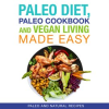 Paleo_Diet__Paleo_Cookbook_and_Vegan_Living_Made_Easy__Paleo_and_Natural_Recipes