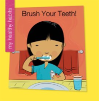 Brush Your Teeth! by Marsico, Katie