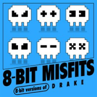 8-Bit Versions of Drake by 8-Bit Misfits