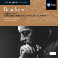 Bruckner: Symphony No.8 - Overtures by Mendelssohn, Nicolai, Wagner & Weber by Berliner Philharmoniker
