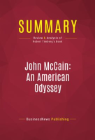 Summary: John McCain: An American Odyssey by Publishing, BusinessNews