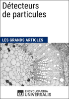 Détecteurs de particules by Universalis, Encyclopaedia