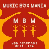 MBM Performs Metallica by Music Box Mania