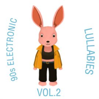 90s Electronic Lullabies, Vol. 2 by The Cat and Owl