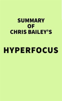 Summary of Chris Bailey's Hyperfocus by Media, IRB