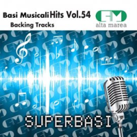 Basi Musicali Hits, Vol. 54 (Backing Tracks) by Alta Marea