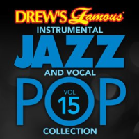 Drew's Famous Instrumental Jazz And Vocal Pop Collection (Vol. 15) by The Hit Crew