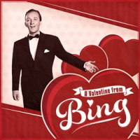 A Valentine From Bing by Bing Crosby