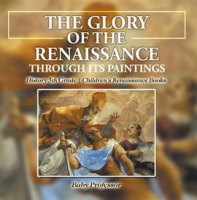 The Glory of the Renaissance through Its Paintings by Professor, Baby
