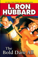 The Bold Dare All by Hubbard, L. Ron